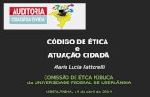 Maria Lucia Fattorelli COMISSÃO DE ÉTICA PÚBLICA  da UNIVERSIDADE FEDERAL DE UBERLÂNDIA
