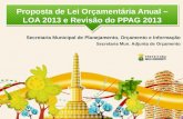 Proposta de Lei Orçamentária Anual – LOA 2013 e Revisão do PPAG 2013