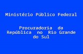 Ministério Público Federal  Procuradoria  da  República  no  Rio Grande do Sul