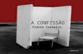 A CONFISSÃO Flávio Carneiro.