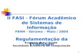 II FASI - Fórum Acadêmico de Sistemas de Informação FEHH - Ibirama – Maio / 2004