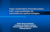 Fator Acidentário Previdenciário, FAP: uma avaliação da consistência epidemiológica
