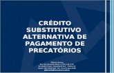 CRÉDITO SUBSTITUTIVO  ALTERNATIVA DE PAGAMENTO DE PRECATÓRIOS
