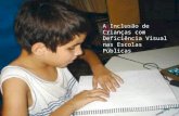 A Inclusão de Crianças com Deficiência Visual nas Escolas Públicas