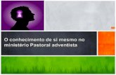 O conhecimento de si mesmo no ministério  Pastoral adventista