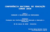 CONFERÊNCIA NACIONAL DE EDUCAÇÃO CONAE 2010 EIXO V FORMAÇÃO E VALORIZAÇÃO DE PROFESSORES Colóquio