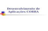 Desenvolvimento de Aplicações CORBA