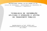 TECNOLOGIA DE INFORMAÇÃO APLICADA À OPERAÇÃO E GESTÃO DO TRANSPORTE  PÚBLICO