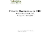 Fatores Humanos em IHC Heloisa Vieira da Rocha IC/NIED- UNICAMP