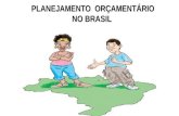 PLANEJAMENTO  ORÇAMENTÁRIO NO BRASIL