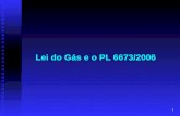 Lei do Gás e o PL 6673/2006