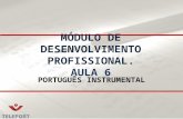 MÓDULO DE DESENVOLVIMENTO PROFISSIONAL. AULA 6