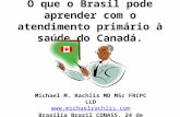 O que o Brasil pode aprender com o atendimento primário à saúde do Canadá.