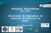 Projeto ValorPeixe (AdI_13634) Valorização de subprodutos da indústria de conservas de peixe