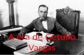 A era de Getúlio Vargas