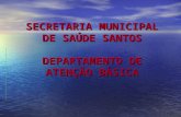 SECRETARIA MUNICIPAL DE SAÚDE SANTOS DEPARTAMENTO DE ATENÇÃO BÁSICA