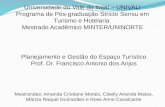 Planejamento e Gestão do Espaço Turístico Prof. Dr. Francisco Antonio dos Anjos