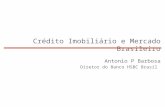 Crédito Imobiliário e Mercado Brasileiro Antonio P Barbosa Diretor do Banco HSBC Brasil
