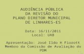 AUDIÊNCIA PÚBLICA  DA REVISÃO DO  PLANO DIRETOR MUNICIPAL  DE LINHARES-ES Data: 16/11/2011