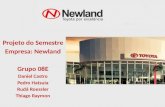 Projeto  do Semestre Empresa:  Newland Grupo  08E Daniel Castro Pedro  Hatsuia Rudá Roessler