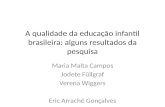 A qualidade  da  educação infantil  brasileira: alguns resultados da pesquisa