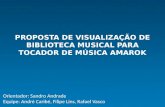 PROPOSTA DE VISUALIZAÇÃO DE BIBLIOTECA MUSICAL PARA TOCADOR DE MÚSICA AMAROK