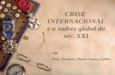 CRISE  INTERNACIONAL e o xadrez global do séc. XXI