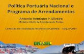 Política Portuária Nacional  e  Programa  de  Arrendamentos Antonio Henrique P.  Silveira
