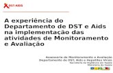 Assessoria de Monitoramento e Avaliação Departamento de DST, Aids e Hepatites Virais