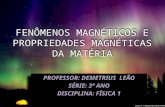 FENÔMENOS MAGNÉTICOS E PROPRIEDADES MAGNÉTICAS DA MATÉRIA
