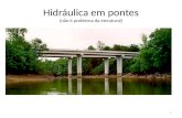 Hidráulica em pontes (não é problema da estrutural)