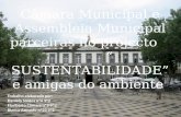 Câmara Municipal e Assembleia Municipal parceiras no projecto             “ SUSTENTABILIDADE”