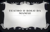 Teatro O BOLO DA MAMÃE