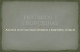 TRATADOS E FRONTEIRAS