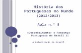 História dos Portugueses no Mundo  (2012/2013) Aula n.º 8