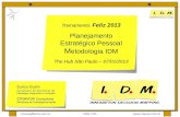 Treinamento:  Feliz 2013 Planejamento Estratégico Pessoal M etodologia IDM
