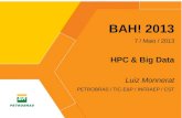 BAH! 2013 7 /  Maio  /  2013 HPC & Big Data Luiz Monnerat PETROBRAS / TIC-E&P / INFRAEP / CST