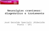 Neuralgias cranianas: diagnóstico e  tratamento José Geraldo Speciali (Ribeirão Preto - SP)
