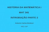 HISTÓRIA DA MATEMÁTICA I MAT 341  INTRODUÇÃO PARTE  2 Antonio Carlos Brolezzi IME-USP