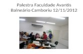Palestra Faculdade  Avantis Balneário  Camboriu  12/11/2012