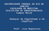 Doenças do hipotálamo e da hipófise Prof . Liza Negreiros