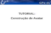 Tutorial : Construção de Avatar