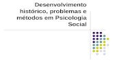 Desenvolvimento histórico, problemas e métodos em Psicologia Social
