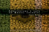 Arquitetura e Arte no Brasil Colonial - John Bury