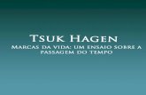 Tsuk Hagen: Marcas da vida, um ensaio sobre a passagem do tempo