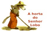 A HORTA DO SENHOR LOBO