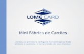 Mini Fábrica de Cartões - Lome Card