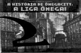 A História de Ômegacity: A Liga Ômega!