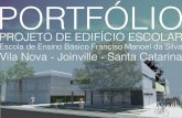 Projeto Arquitetônico de Edifício Escolar - E.E.B Francisco Manoel da Silva - Joinville - SC