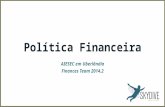 Política Financeira - AIESEC em Uberlândia | UEs em Catalão & Uberaba 2014.2